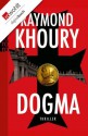 Dogma (German Edition) - Raymond Khoury, Anja Schünemann