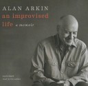 An Improvised Life: A Memoir - Alan Arkin