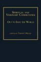 Spiritual and Visionary Communities Spiritual and Visionary Communities: Out to Save the World Out to Save the World - Timothy Miller