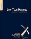 Low Tech Hacking: Street Smarts For Security Professionals - Jack Wiles, Terry Gudaitis, Jennifer Jabbusch, Russ Rogers