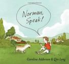 Norman, Speak! - Caroline Adderson, Qin Leng