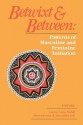 Betwixt and Between: Patterns of Masculine and Feminine Initiation - Steven Foster