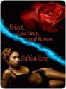 Velvet, Leather and Roses - Dahlia Rose