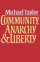 Community, Anarchy, and Liberty - Michael Taylor