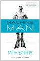 Machine Man: A Novel - Max Barry