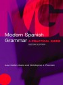 Modern Spanish Grammar: A Practical Guide (Modern Grammars) - Christopher Pountain, Juan Kattán-Ibarra, Juan Kattxe1n-Ibarra