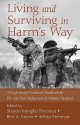 Living and Surviving in Harm's Way: A Psychological Treatment Handbook for Pre- And Post-Deployment of Military Personnel - Sharon Morgillo Freeman, Arthur Freeman, Bret A. Moore