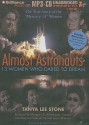 Almost Astronauts: 13 Women Who Dared to Dream - Tanya Lee Stone, Susan Ericksen