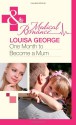 Brought Together by Baby/ One Month to Become a Mum (Mills & Boon Medical) - Margaret McDonagh, Louisa George