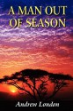 A Man Out of Season - Andrew London