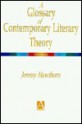 A Glossary of Contemporary Literary Theory - Jeremy Hawthorn