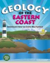 Geology of the Eastern Coast: Investigate How the Earth Was Formed With 15 Projects - Cynthia Light Brown, Kathleen Brown