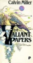 Valiant Papers - Calvin Miller