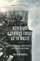 Never Let a Serious Crisis Go to Waste: How Neoliberalism Survived the Financial Meltdown - Philip Mirowski