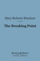 The Breaking Point (Barnes & Noble Digital Library) - Mary Roberts Rinehart