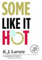 Some Like It Hot - K.J. Larsen, To Be Announced