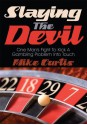 Slaying The Devil: One Man's Fight To Kick A Gambling Problem Into Touch - Mike Curtis