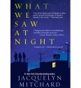 What We Saw at Night - Jacquelyn Mitchard