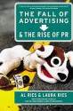 The Fall of Advertising and the Rise of PR - Al Ries, Laura Ries