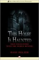 This House Is Haunted: True Encounters with the World Beyond - Hans Holzer