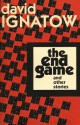 The End Game and Other Stories - David Ignatow, Peter Oresick, Anthony Petrosky