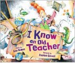 I Know an Old Teacher (Carolrhoda Picture Books) - Anne Bowen, Stephen Gammell