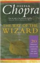 The Way Of The Wizard: 20 Lessons for Living a Magical Life - Deepak Chopra