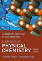 The Elements of Physical Chemistry Solutions Manual - Charles A. Trapp, Peter Milligan, James Rice, Mark Collings, Helen Fraser