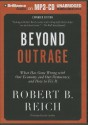 Beyond Outrage: What Has Gone Wrong with Our Economy and Our Democracy, and How to Fix It - Robert B. Reich