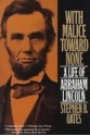 With Malice Toward None: A Life of Abraham Lincoln - Stephen B. Oates