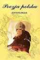 Poezja polska. Antologia - Anna Rajca