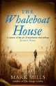 The Whaleboat House - Mark Mills