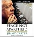 Palestine: Peace Not Apartheid - Jimmy Carter