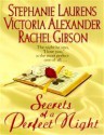 Secrets Of A Perfect Night - Stephanie Laurens, Victoria Alexander, Rachel Gibson