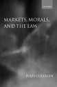 Markets, Morals, and the Law - Jules Coleman