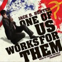 One of Us Works for Them - Jack D. Hunter, Kevin Patrick