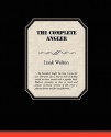 The Complete Angler - Izaak Walton