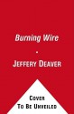 The Burning Wire - Jeffery Deaver