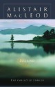 Island: The Collected Stories of Alistair MacLeod - Alistair MacLeod