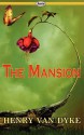 The Mansion - Henry van Dyke