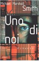 Uno di noi - Michael Marshall Smith, Gianni Pannofino