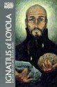 Ignatius of Loyola: The Spiritual Exercises and Selected Works - St. Ignatius of Loyola, George E. Ganss