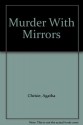 Murder With Mirrors - Agatha Chrisie