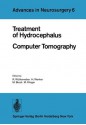 Treatment of Hydrocephalus Computer Tomography: Proceedings of the Joint Meeting of the Deutsche Gesellschaft Fur Neurochirurgie, the Society of British Neurological Surgeons, and the Nederlandse Vereniging Van Neurochirurgen Berlin, May 3 6, 1978 - R. Wüllenweber, H. Wenker, Mario Brock