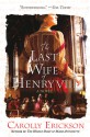 The Last Wife of Henry VIII - Carolly Erickson