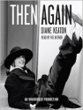 Then Again (Audio) - Diane Keaton