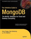 The Definitive Guide to MongoDB: The NoSQL Database for Cloud and Desktop Computing - Eelco Plugge