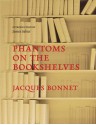 Phantoms on the Bookshelves - Jacques Bonnet