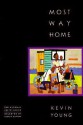 Most Way Home - Kevin Young