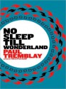 No Sleep Till Wonderland (MP3 Book) - Paul Tremblay, Stephen R. Thorne